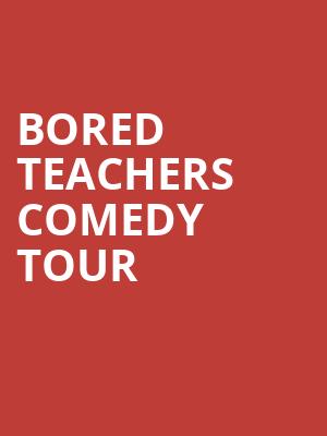Bored Teachers Comedy Tour, Cains Ballroom, Tulsa