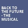Back To The Future The Musical, Chapman Music Hall, Tulsa