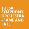 Tulsa Symphony Orchestra Fame and Fate, Chapman Music Hall, Tulsa