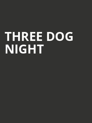 Three Dog Night, River Spirit Casino, Tulsa