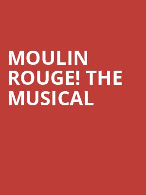 Moulin Rouge The Musical, Chapman Music Hall, Tulsa