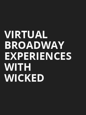 Virtual Broadway Experiences with WICKED, Virtual Experiences for Tulsa, Tulsa