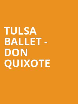 Tulsa Ballet - Don Quixote Poster