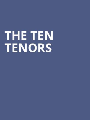 The Ten Tenors, Chapman Music Hall, Tulsa
