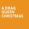 A Drag Queen Christmas, Tulsa Theater, Tulsa