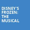 Disneys Frozen The Musical, Chapman Music Hall, Tulsa
