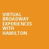 Virtual Broadway Experiences with HAMILTON, Virtual Experiences for Tulsa, Tulsa