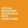 Virtual Broadway Experiences with HADESTOWN, Virtual Experiences for Tulsa, Tulsa