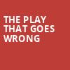 The Play That Goes Wrong, John H Williams Theatre, Tulsa
