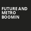 Future and Metro Boomin, BOK Center, Tulsa